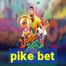 pike bet